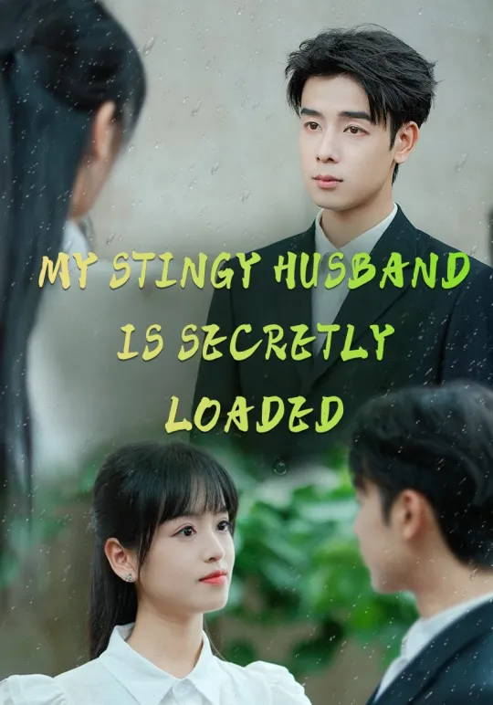 MY STINGY HUSBAND IS SECRETLY LOADED